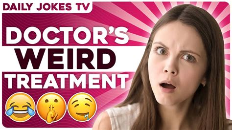 Dirty Joke Doctor S Weird Treatment YouTube