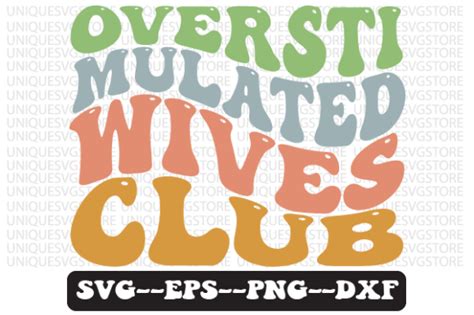 Overstimulated Wives Club Wavy Retro Svg Graphic By Uniquesvgstore