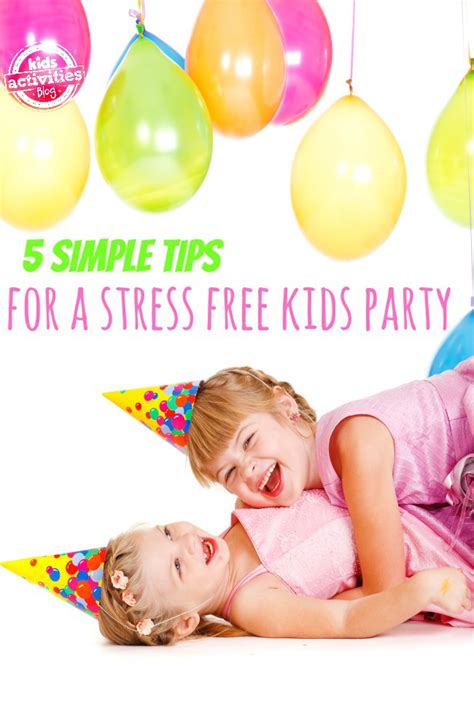 5 Tips For Planning A Stress Free Kids Party