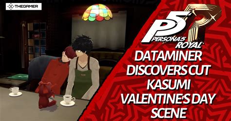 Persona 5 Royal Dataminer Discovers Cut Kasumi Valentines Day Scene