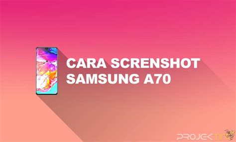 3 Cara Screenshot Samsung A70 Panjang And Swipe Projektino