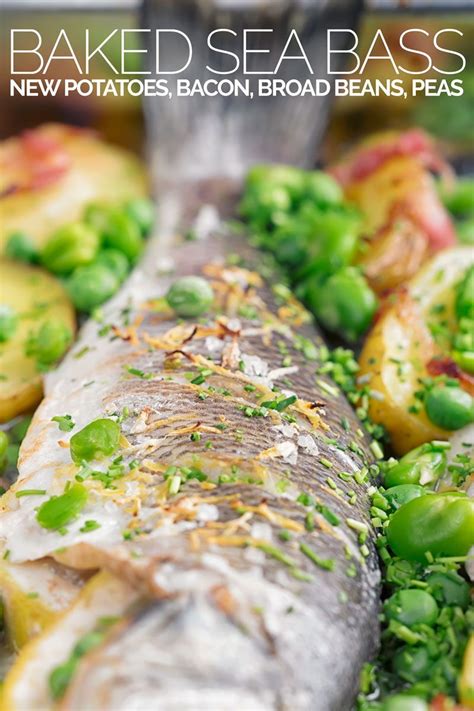 Whole Baked Sea Bass With Potatoes And Broad Beans Recipe Baked Sea