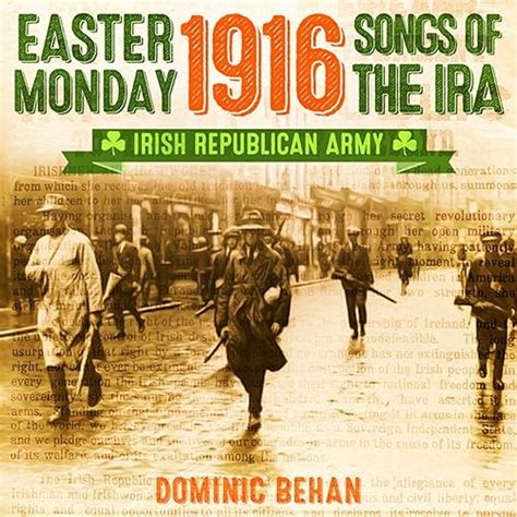 Easter Monday 1916 Songs Of The Ira Irish Republican Army By Dominic