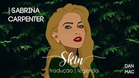 Sabrina Carpenter - Skin (tradução/legendado) - YouTube