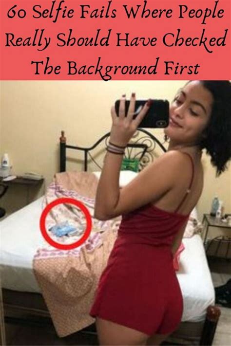 60 Selfie Fails By People Who Should Have Checked The Background First Funny Selfies Selfie