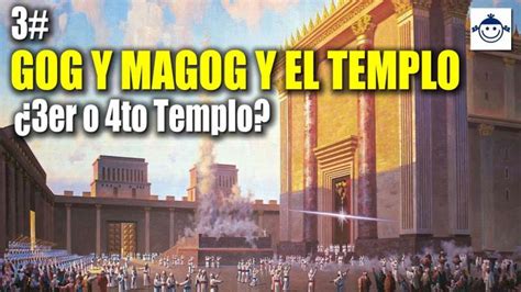🔴 Gog Y Magog Y El 3er Templo ¿3er O 4to Templo Ezequiel 40 48 ¿qué
