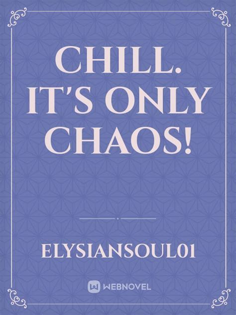 Chill Its Only Chaos Novel Read Free Webnovel