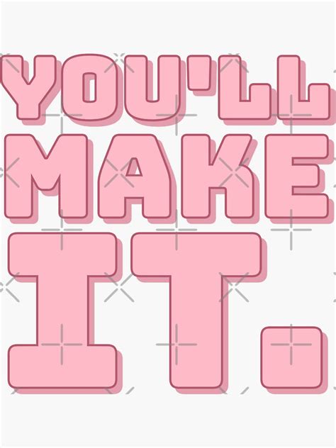 Youll Make It Sticker By Citynoir Redbubble