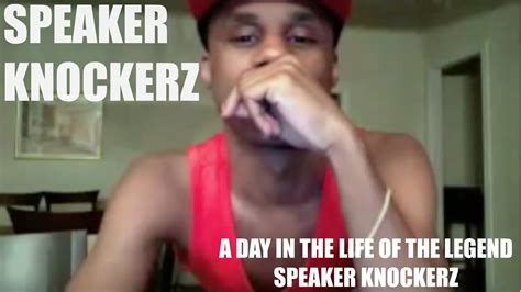 A Day In The Life Of The Legend Speaker Knockerz Pt 1 Rs2 11 6 15 Youtube