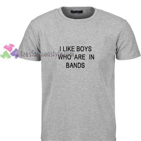 I Like Boys Who Are In Bands Tshirt T Adult Unisex Custom Clothing