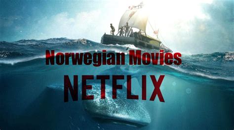 6 Best Norway Movies On Netflix Norwegian Films Netflix 2022