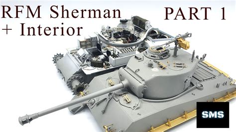 Rfm 135 Sherman M4a3 76w Wfull Interior Full Build Video Part 1 Kit