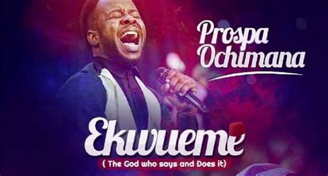 Prospa Ochimana ‘ekwueme Man And Other Gospel Artistes Ready To