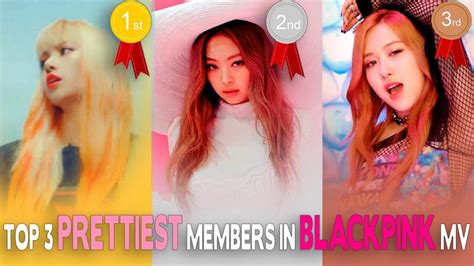 And no, don't know what to do isn't an option! TOP 3 PRETTIEST MEMBERS IN EACH BLACKPINK MV - YouTube