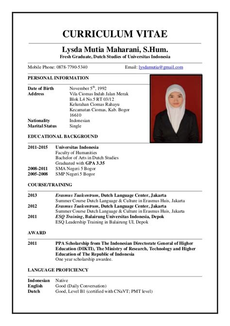 A curriculum vitae, latin for course of life, often shortened as cv or vita (genitive case, vitae), is a written overview of someone's life's work (academic formation, publications, qualifications, etc.). Curriculum Vitae Bahasa Indonesia