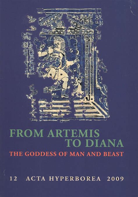 From Artemis To Diana The Goddess Of Man And Beast Fischer Hansen