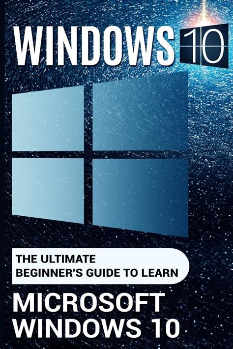 Buy Windows 10 The Ultimate Beginners Guide To Learn Microsoft