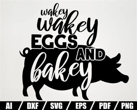 Wakey Wakey Eggs And Bakey Svg Farmhouse Svg Cut File Etsy
