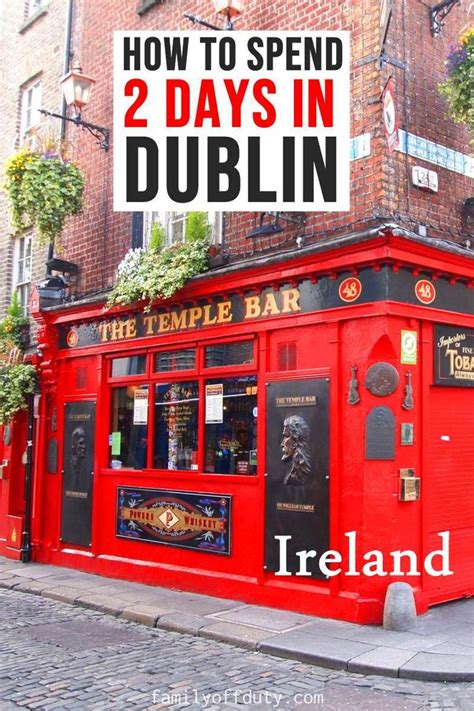 How To Spend 2 Days In Dublin Ireland Dublin Itinerary Ireland