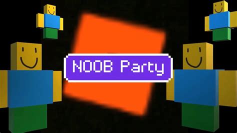 Noob Party Youtube