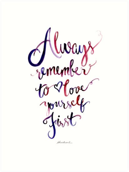 Always Remember To Love Yourself First Art Print By Thearticsoul