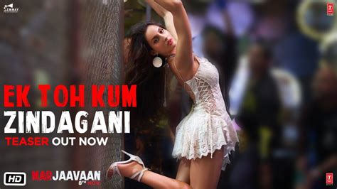 marjaavaan song teaser ek toh kum zindagani hindi video songs times of india
