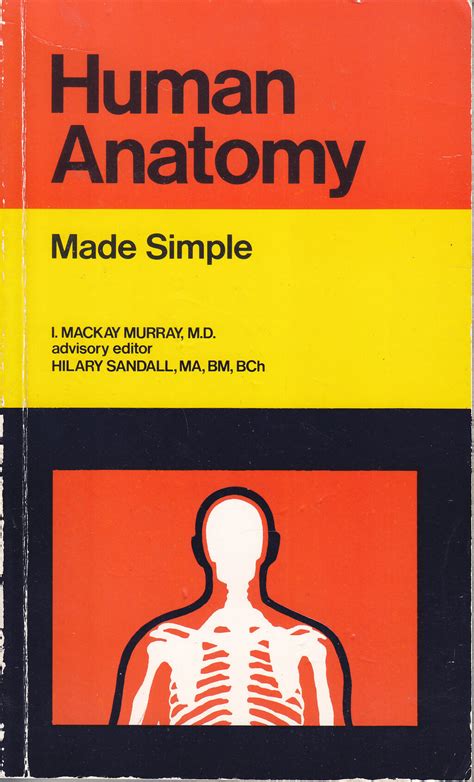 Human Anatomy Made Simple By I Mackay Murray Books Of Knowledge