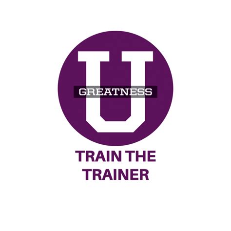 Train The Trainer Greatness U