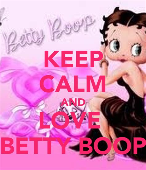 Keep Calm And Love Betty Boop Poster Millie Keep Calm O Matic