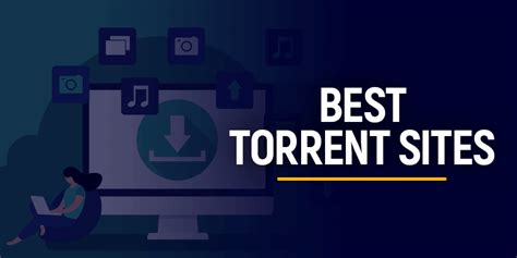 11 Best Torrent Sites In June 2023