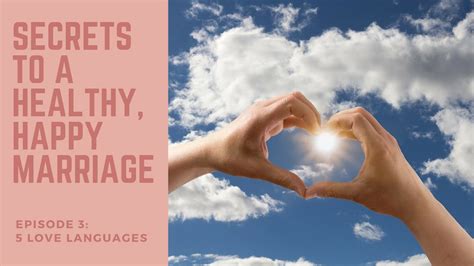 Secrets To A Healthy Happy Marriage Episode Love Languages Youtube