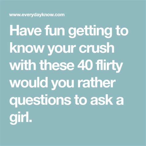 have fun getting to know your crush with these 40 flirty would you rather questions to ask a