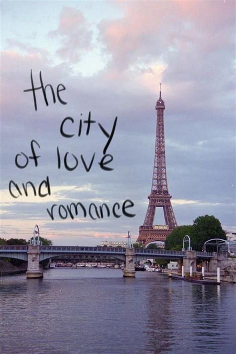 The City Of Love And Romance Paris Love Paris Parisian Life