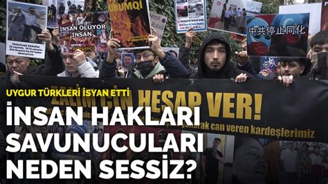 Uygur Türkleri isyan etti İnsan hakları savunucuları neden sessiz DÜNYA
