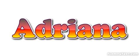 Adriana Logo Herramienta De Diseño De Nombres Gratis De Flaming Text