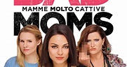 Bad Moms - Mamme molto cattive (2016) - Film - Movieplayer.it