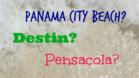 Panama City Beach Vs Destin Vs Pensacola Florida Youtube