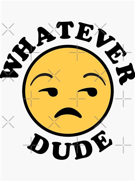 Whatever Dude Funny Emoji Meh Sticker For Sale By Detourshirts