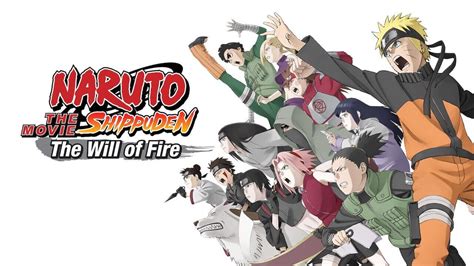 Naruto Shippuden The Movie The Will Of Fire 2009 Watch Free Hd Full