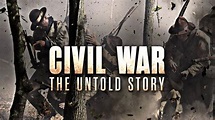 Stream Civil War: The Untold Story | MagellanTV