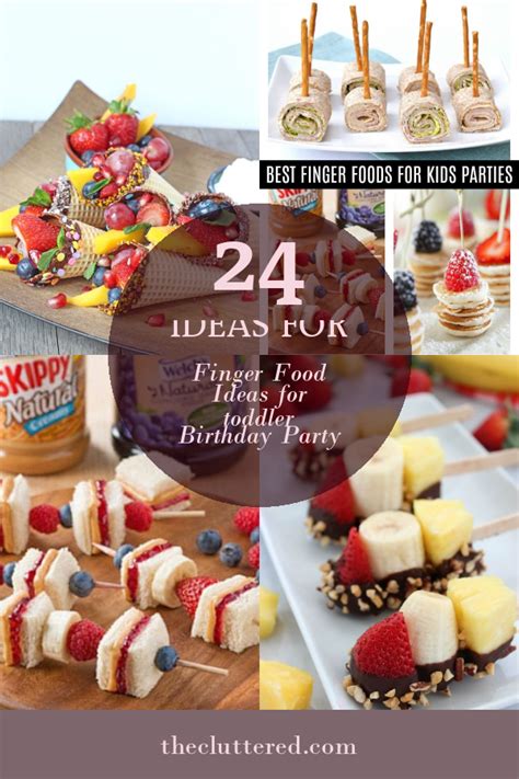 24 Ideas For Finger Food Ideas For Toddler Birthday Party Home
