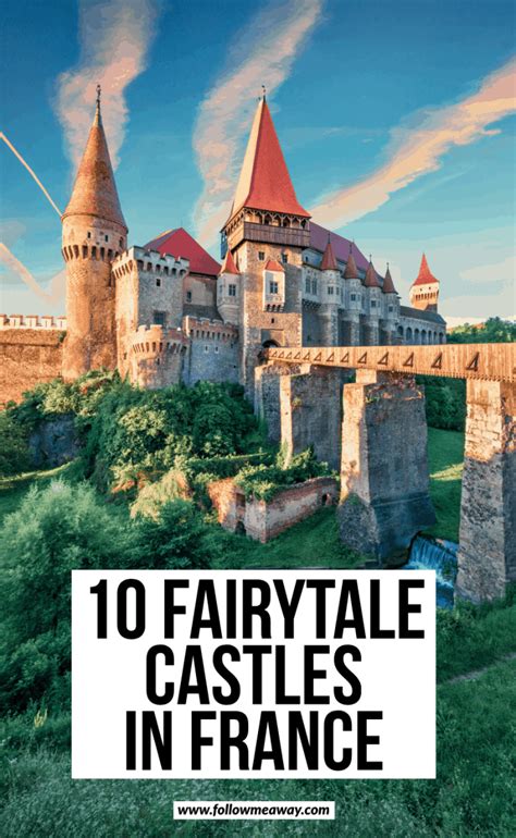 10 Fairytale Castles In France You Cant Miss Follow Me Away