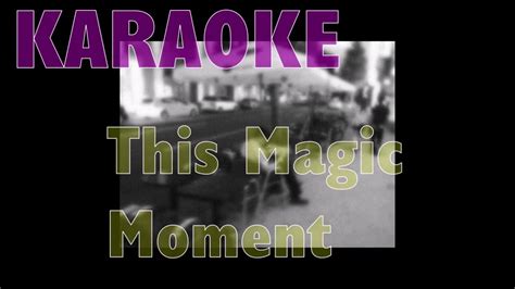 Karaoke This Magic Moment Youtube