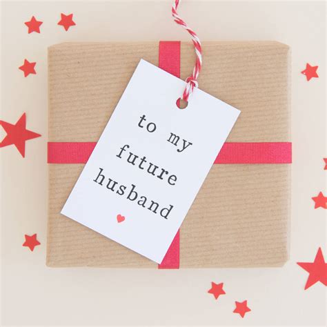 Prepare me olord to be ready for war and to get in the enemys camp to stand in the gap for my future husband. 'to My Future Husband Or Future Wife' Gift Tag By The Two ...