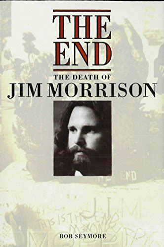 The End The Death Of Jim Morrison Ebook Seymore Bob