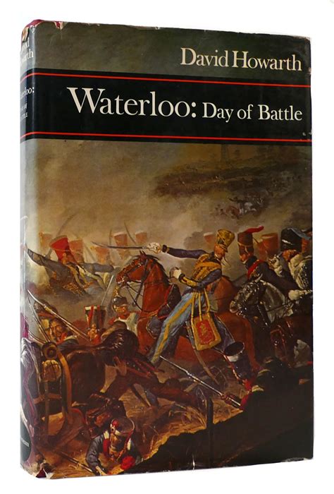 Waterloo Day Of Battle David Howarth First Edition Second Printing