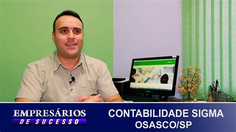 Contabilidade Sigma Osasco Sp EmpresÁrios De Sucesso Youtube
