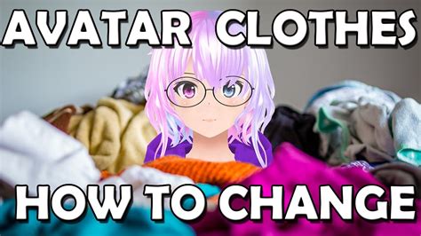 Clothing Change Avatar Clothing Change Step By Step Guide Youtube