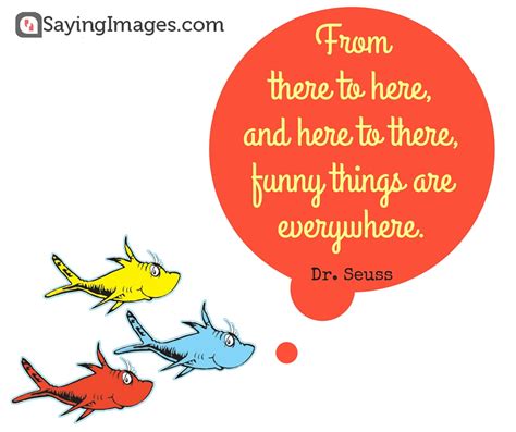 Seuss quotes illustrate his timeless wisdom and humor. 40 Favorite Dr. Seuss Quotes To Make You Smile | SayingImages.com
