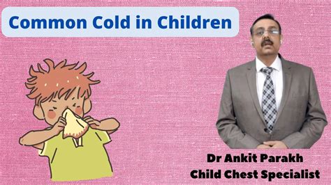 Common Cold In Children Do And Donts For Parents I Dr Ankit Parakh